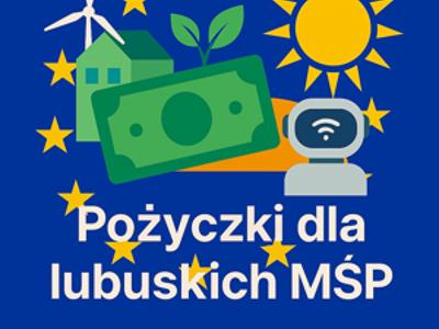 grafika przedstawia rysunki banktotów, słońce wiatrak i coś w rodzaju nowoczenego komputera, na tle unijnej flagi w gwiazdki plus napi Pożyczka dla lubuskich MŚP